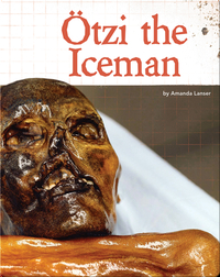 Digging Up the Past: Otzi the Iceman