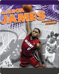 Awesome Athletes: LeBron James