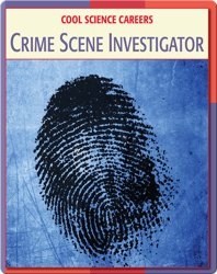 Cool Science Careers: Crime Scene Investigator