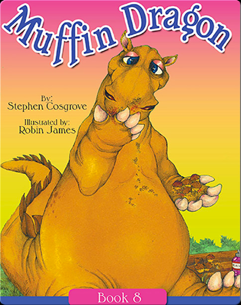 Muffin Dragon Children's Book by Stephen Cosgrove With Illustrations by