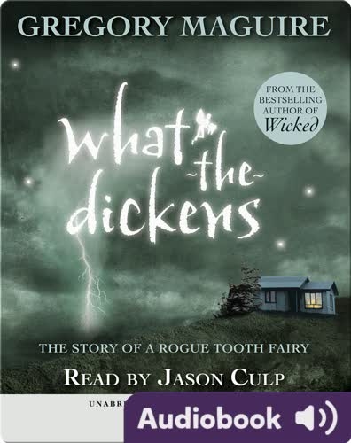 What-the-Dickens: The Story of a Rogue Tooth Fairy