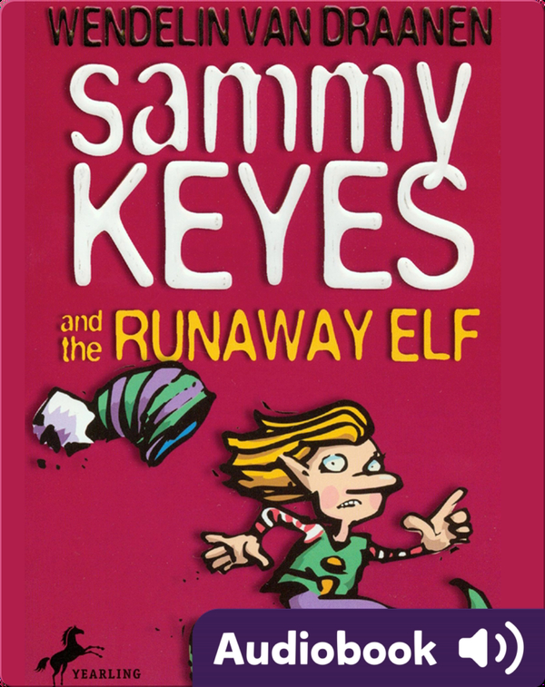 Sammy Keyes 4 Sammy Keyes And The Runaway Elf Children S Audiobook By Wendelin Van Draanen Explore This Audiobook Discover Epic Children S Books Audiobooks Videos More