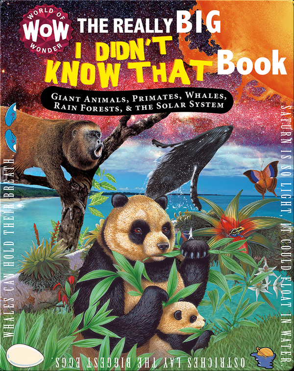 The Really Big I Didn't Know That Book: Giant Animals, Primates, Whales, Rain Forests, and The Solar System