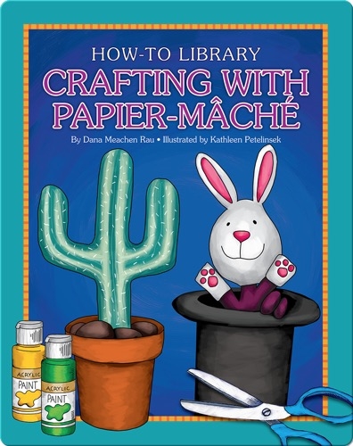Crafting with Papier-Mâché