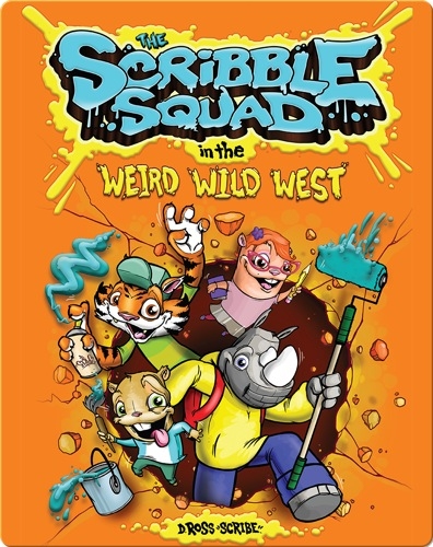 The Scribble Squad in the Weird Wild West