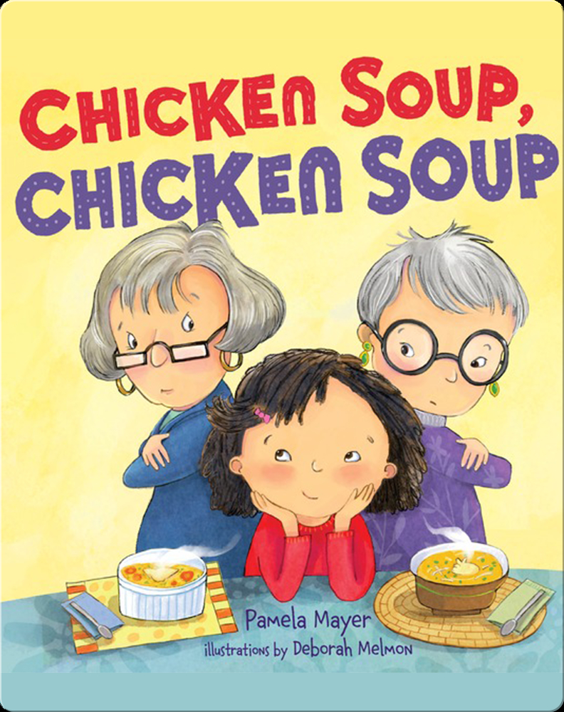 Chicken Soup, Chicken Soup Children's Book by Pamela Mayer With