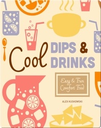 Cool Dips & Drinks: Easy & Fun Comfort Fun