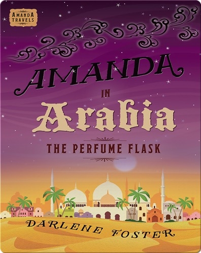Amanda in Arabia: The Perfume Flask