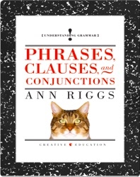 Phrases, Clauses, and Conjunctions