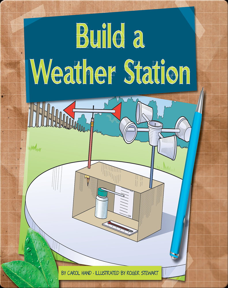Build a Weather Station Children's Book by Carol Hand With