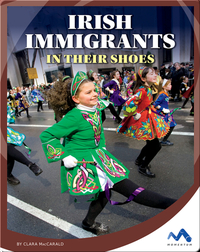 Irish Immigrants: In Their Shoes