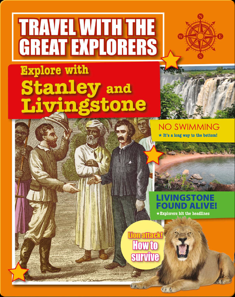 Explore With Stanley And Livingstone Children S Book By Cynthia O Brien Discover Children S Books Audiobooks Videos More On Epic