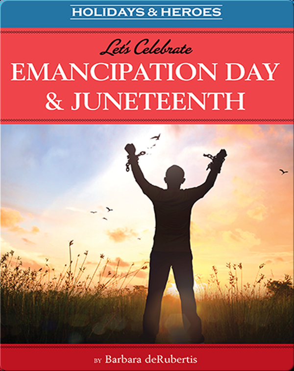 Let's Celebrate Emancipation Day & Juneteenth