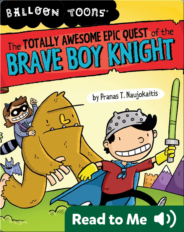 The Totally Awesome Epic Quest of the Brave Boy Knight