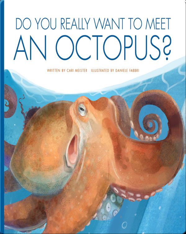Do You Really Want To Meet An Octopus?