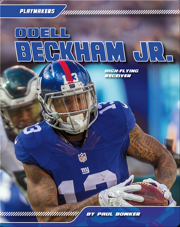 Odell Beckham Jr High Flying Receiver Children S Book By Paul Bowker Discover Children S Books Audiobooks Videos More On Epic