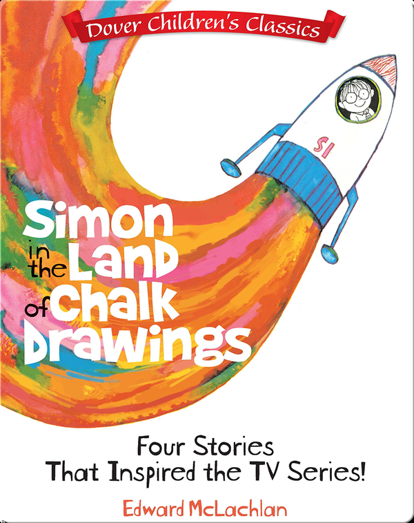 Simon in the Land of Chalk Drawings Children's Book by Edward McLachlan
