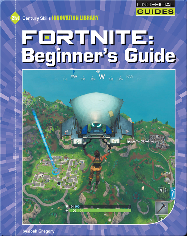 Fortnite Building Josh Gregory Fortnite A Beginner S Guide Children S Book By Josh Gregory Discover Children S Books Audiobooks Videos More On Epic