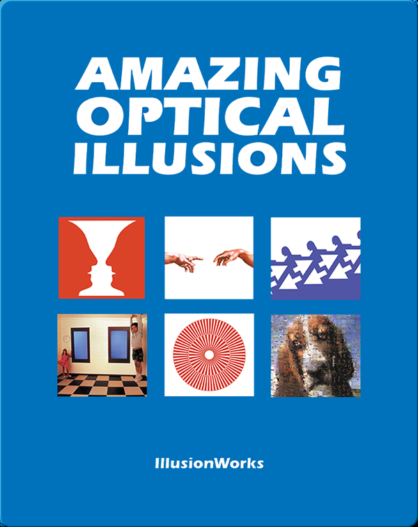 Amazing Optical Illusions Children's Book by IllusionWorks Discover