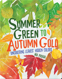 Summer Green to Autumn Gold: Uncovering Leaves' Hidden Colors