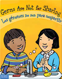 Germs Are Not for Sharing / Los gérmenes no son para compartir
