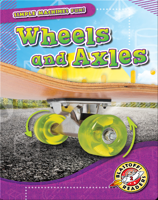 Wheels and Axles Children's Book by Joanne Mattern Discover Children