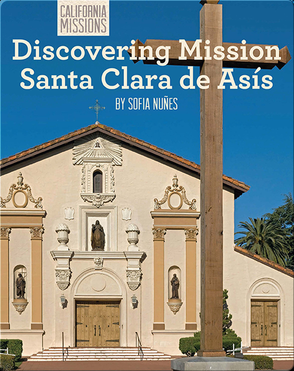 Discovering Mission Santa Clara de Asís