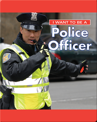 I Want To Be A Police Officer