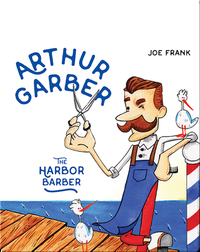 Arthur Garber the Harbor Barber