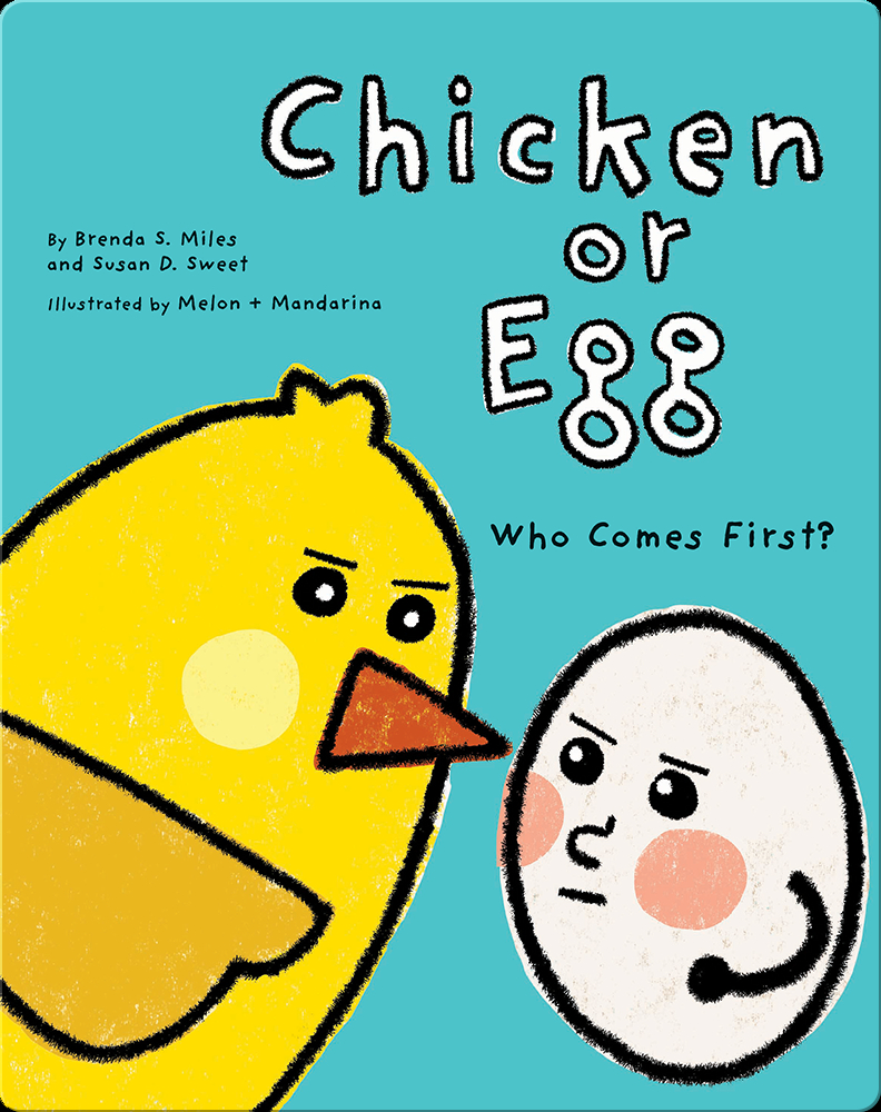 Chicken or Egg Who Comes First? Children's Book by Susan D. Sweet, PhD