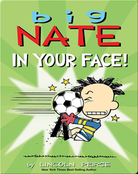 Big Nate: In Your Face!