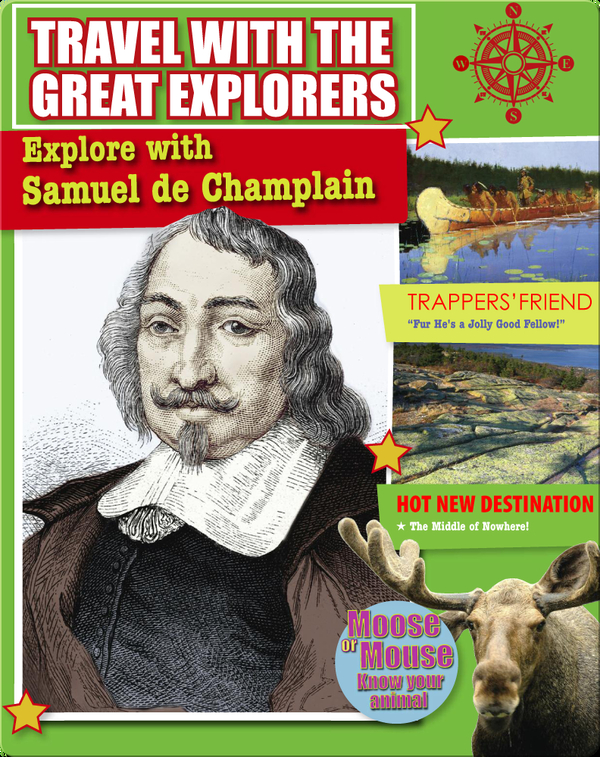 Explore With Samuel De Champlain Children S Book By Cynthia O Brien Discover Children S Books Audiobooks Videos More On Epic