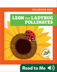 Pollinator Pals: Leon the Ladybug Pollinates