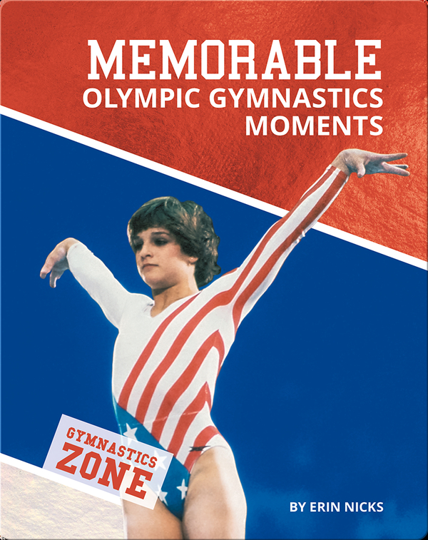 Gymnastics Zone: Memorable Olympic Gymnastics Moments