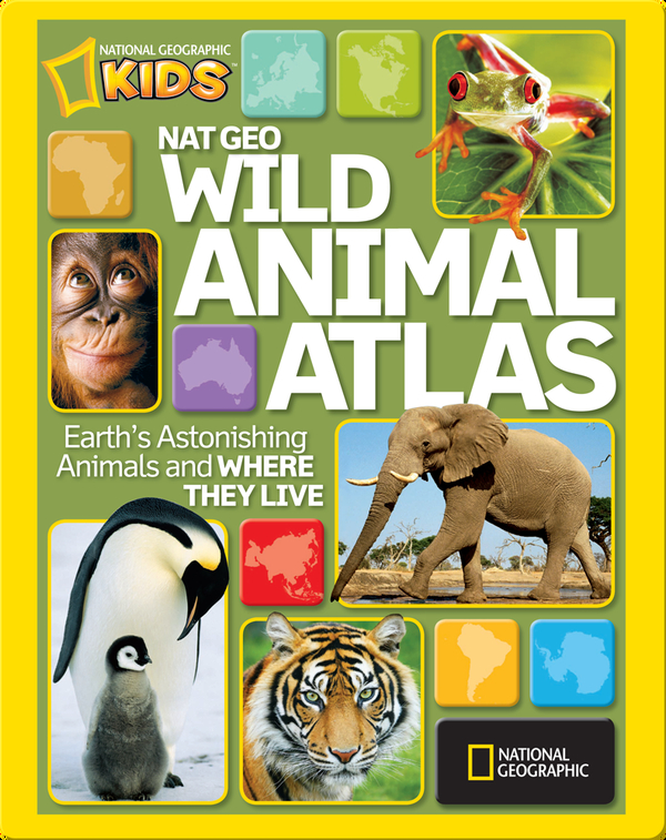 Nat Geo Wild Animal Atlas Children's Book by National Geographic