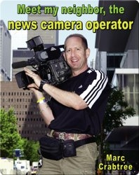 Meet My Neighbor, the News Camera Operator