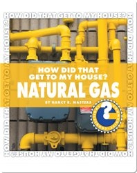 How Did That Get To My House? Natural Gas