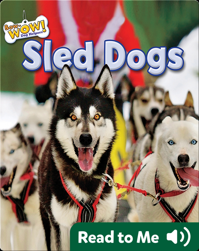 Sled Dogs Children's Book by Joyce Markovics Discover Children's Books, Audiobooks, Videos