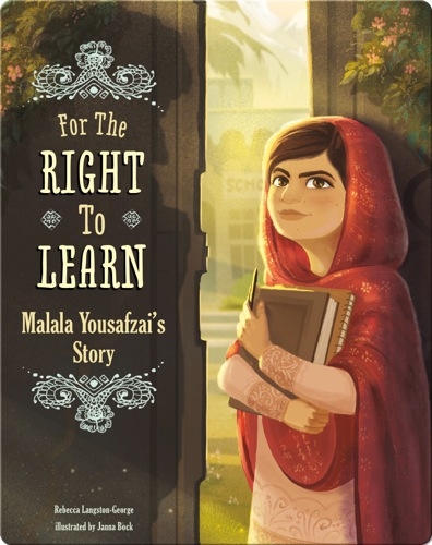For the Right to Learn: Malala Yousafzai's Story