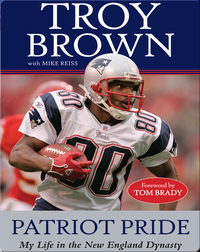 Patriot Pride: My Life in the New England Dynasty