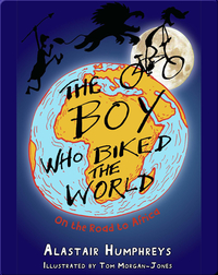 The Boy Who Biked The World #1: On the Road to Africa