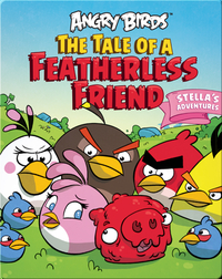 Angry Birds: The Tale Of A Featherless Friend