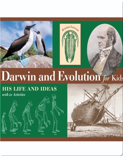 Darwin and Evolution for Kids: His Life and Ideas with 21 Activities