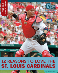 12 Reasons To Love The St. Louis Cardinals