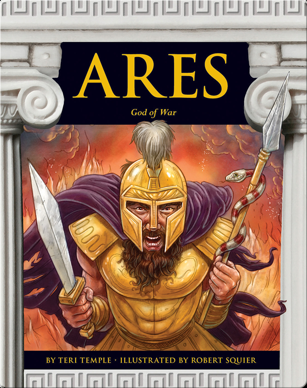 Ares God Of War Children S Book By Teri Temple With Illustrations By Robert Squier Discover Children S Books Audiobooks Videos More On Epic