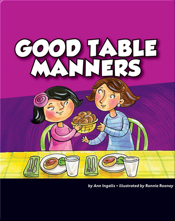 Good Table Manners Children's Book by Ann Ingalls With Illustrations by Ronnie Rooney Discover