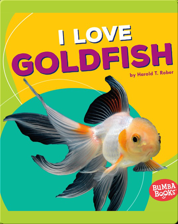 I Love Goldfish Children's Book by Harold Rober Discover Children's
