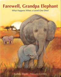 Farewell, Grandpa Elephant: What Happens When a Loved One Dies?