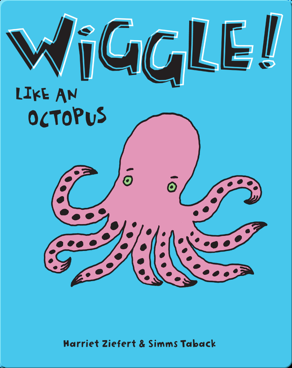 Wiggle Like an Octopus