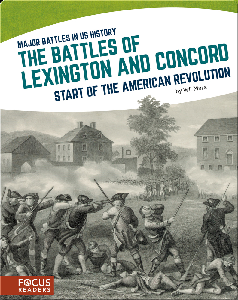 The Battles Of Lexington And Concord Start Of The American Revolution Children S Book By Wil Mara Discover Children S Books Audiobooks Videos More On Epic